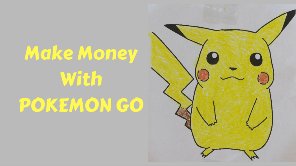 How to make money with Pokemon Go